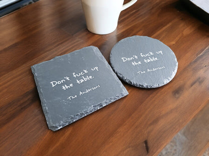 Don't F*** Up The Table Coasters, Personalized With Custom Text, Custom Engraved Slate Coaster