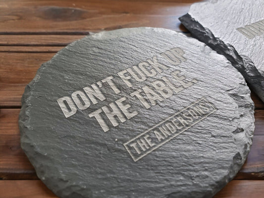 Funny Don't F*** Up The Table Coasters, Deep Laser Engraved Stone, Personalized With Custom Text, Custom Engraved Slate Coaster