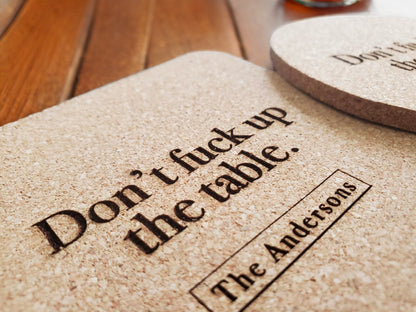 Funny Don't F*** Up The Table Coasters, Laser Engraved Cork, Personalized With Custom Text